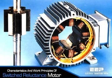 Characteristics And Work Principles of Switched Reluctance (SR) Motor